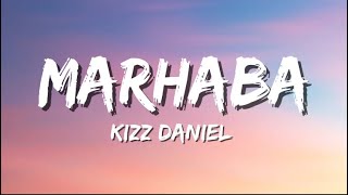 Kizz Daniel  Marhaba lyrics [upl. by Isborne]