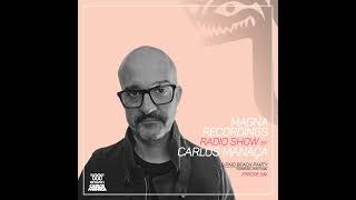 Magna Recordings Radio Show by Carlos Manaca 338  SPaio Beach Party Portugal [upl. by Aenad]