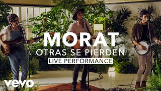 Morat  Otras Se Pierden Live  Vevo X [upl. by Ambros]