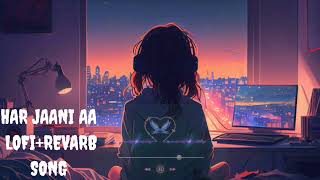 HAR JAANI AA 😞🎧 SLOWREVARB LOFI PUNJABI SAD SONG [upl. by Esereht]