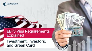 EB5 Visa Requirements Explained Investment Investors and Green Card [upl. by Bolte760]