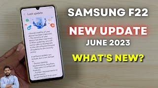 Samsung F22  New Update June 2023  Whats New [upl. by Jamil]