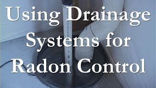 Using Drainage Systems to Mitigate Radon [upl. by Tterrag]