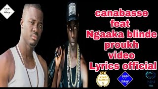 Canabass feat ngaaka blindé proukh video NoN officiel [upl. by Ylrad]