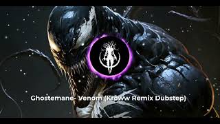 Ghostemane Venom Kroww Remix Dubstep [upl. by Lucienne94]