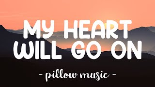 My Heart Will Go On  Celine Dion Lyrics 🎵 [upl. by Ettessil243]