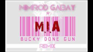 MIA  Bucky done gun Nimrod Gabay REMIX [upl. by Atinav]