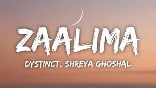 ZAALIMA Lyrics  DYSTINCT Shreya Ghoshal Rajat Nagpal  Mouni Roy  New Pop Trending Song 2024 [upl. by Arved]