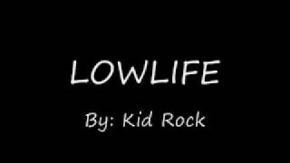 Lowlife Kid Rock [upl. by Oryaj]