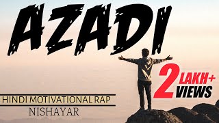 Azadi  आज़ादी  Hindi Motivational Rap Song 2019  Nishayar [upl. by Autumn605]