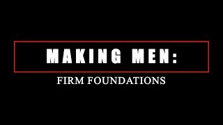 Making Men Firm Foundations [upl. by Assyram613]