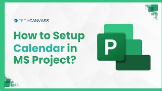 How to setup Calendar in MS Project  Microsoft Project Training  Techcanvass [upl. by Loutitia]