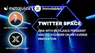 AMA with ImmutableX and MetaJuice President [upl. by Faunie]