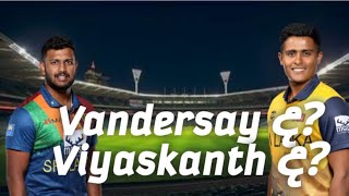 Vandersay or Viyaskanth SRI LANKA vs Bangladesh 2024 [upl. by Enaasiali624]