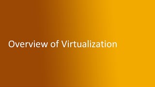 12  Overview of Virtualization [upl. by Susanetta]