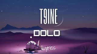 T9ine  Dolo  Official Lyrics [upl. by Airliah]