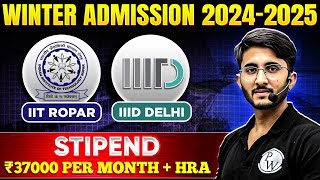 IIT Ropar amp IIIT Delhi Winter Admission 2024  Stipend  37000 Per Month  HRA  Complete Details [upl. by Haropizt]