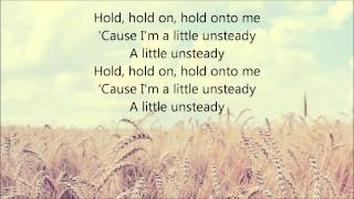 X Ambassadors  Unsteady Lyrics [upl. by Anayeek]