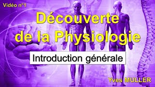 Vidéo 1  Découverte de la Physiologie  Introduction générale à la Physiologie [upl. by Naginarb]