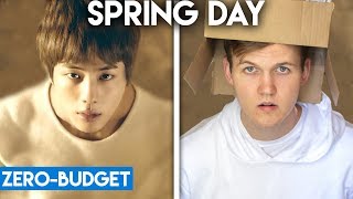 KPOP WITH ZERO BUDGET BTS Spring Day [upl. by Annej]