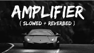 Amplifier Amplifier songamplifier song slowreverb amplifier remix amplifier lyrics viralvideo [upl. by Nauqed120]