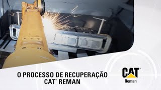 O Processo de Recuperação Cat Reman [upl. by Dicks704]