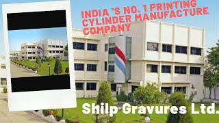 SHILP GRAVURES LTD  INDIAS NO1 GRAVURES CYLINDERS MAKER  ELECTRONIC AND LASER ENGRAVERS [upl. by Lisabeth]