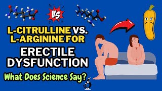 LCitrulline vs LArginine for ED Erectile Dysfunction What Does Science Say [upl. by Amary646]