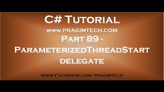 Part 89 ParameterizedThreadStart delegate [upl. by Arehahs]