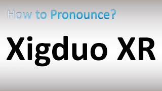 How to Pronounce Xigduo XR [upl. by Soulier]