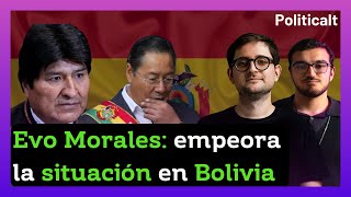 🔴 URGENTE EVO MORALES EMPEORA el CONFLICTO CIVIL en BOLIVIA  Politicalt 102 [upl. by Bolen]