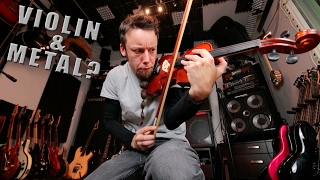 Violin amp Metal [upl. by Ylevol]