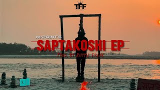 MPOINT  GARNA AJHAI BAAKI XA SAPTAKOSHI EPPROD BY RHYMEFREAK [upl. by Ahcire]