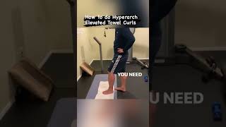 How to Do Hyperarch Elevated Towel Curls Part 1 [upl. by Beitnes]