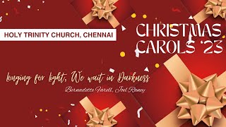 Longing for Light We wait in Darkness  HTC Carols 2023  Holy Trinity CSI Church Choir Chennai [upl. by Bowra159]