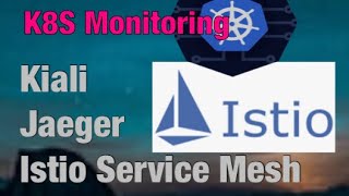 Complete Guidelines Monitor Microservices with Istio Kiali Jaeger and Grafana [upl. by Letnwahs]