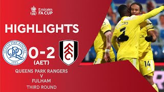 De CordovaReid amp Kebano Strike Late  QPR 02 Fulham AET  Emirates FA Cup 202021 [upl. by Ogeid217]