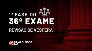 1ª Fase do 36º Exame OAB  Revisão de Véspera [upl. by Durrej]