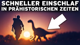 3 Stunden PREHISTORISCHE Fakten zum schnellen Einschlafen Eine UNGLAUBLICHE Reise [upl. by Doowle]