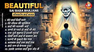 Best amp Beautiful Sai Baba Bhajans  ननस्टॉप साईं भजन  Shirdi Sai Baba Bhajan  Sai Baba Songs [upl. by Ainezey]