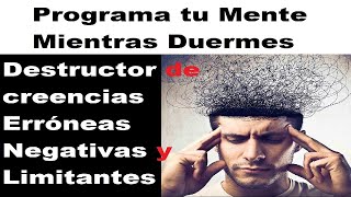 Destruye Creencias Limitantes Mientras Duermes 8hrs [upl. by Riocard625]