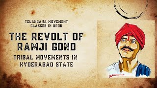 The Revolt of Ramji Gond  Telangana Movement Urdu Class  Important Topics of Telangana Movement [upl. by Studnia437]