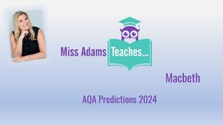 AQA Macbeth Predictions 2024 with Miss Adams Teaches… [upl. by Sirtimid]