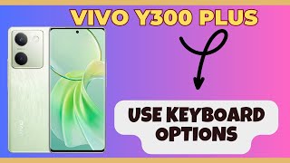 Keyboard sound and vibration settings Vivo Y300 Plus  How to use keyboard options [upl. by Herrington]