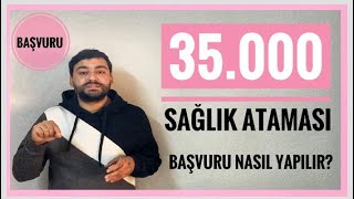 35 BİN SAĞLIK ATAMASINA BAŞVUUR NASIL YAPILACAK BAŞVURU NE ZAMAN KİMLER BAŞVURU YAPABİLİR [upl. by Alice]