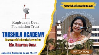 Renowned Padma Shri awardee Ms Sumitra Guha  Takshila Academy  Ambedkar Nagar akbarpur [upl. by Auohs]