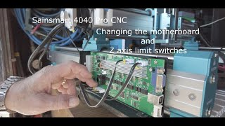 Sainsmart 4040 Pro CNC Motherboard change and Z axis limit switches replacement [upl. by Enileda988]