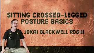 Sitting CrossLegged Posture Basics with Jokai Blackwell Roshi [upl. by Alicirp204]