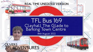 TFL BUS ROUTE 169  Clayhall The Glade To Barking Town Centre  18th Aug 2022  Real Time [upl. by Chandos]