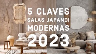 5 CLAVES en la DECORACIÓN de INTERIORES de SALAS MODERNAS Japandi en 2023  Ideas y tendencias [upl. by Ahcarb425]